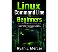 Linux Command Line for Beginners: Learn Terminal Commands, Bash Shell, File Management, Permissions, SSH, Ubuntu Server & Real-World Linux Skills Step by Step: 9 (Computer Programming Made Easy)