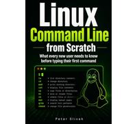 Linux Command Line from Scratch: What every new user needs to know before typing their first command