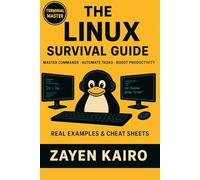 Linux for Beginners: The Complete Survival Guide to Commands, Terminal, and System Administration