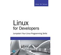 Linux For Developers: Jumpstart Your Linux Programming Skills