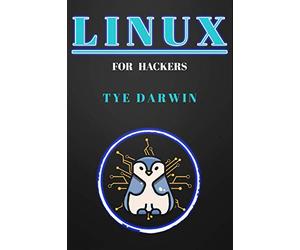 LINUX FOR HACKERS: LEARN CYBERSECURITY PRINCIPLES WITH SHELL,PYTHON,BASH PROGRAMMING USING KALI LINUX TOOLS. A COMPLETE GUIDE FOR BEGINNERS (HACKERS ESSENTIALS)