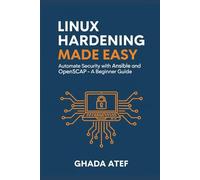Linux Hardening Made Easy: Automate Security with Ansible and OpenSCAP - A Beginner's Guide