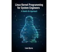 Linux Kernel Programming for System Engineers: A Hands-On Approach