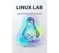 LINUX LAB: sopravvivenza nel terminale (Linux Lab - Il Percorso Completo)