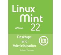 Linux Mint 22: Desktops and Administration
