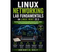 Linux Networking Lab Fundamentals on Linux Mint 22.3: Build Real-World Networking Skills Using VirtualBox, GNS3, and Practical Hands-On Labs for ... Networking, CCNA & Cybersecurity Lab Series)