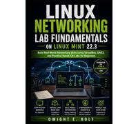 Linux Networking Lab Fundamentals on Linux Mint 22.3: Build Real-World Networking Skills Using VirtualBox, GNS3, and Practical Hands-On Labs for ... Networking, CCNA & Cybersecurity Lab Series)