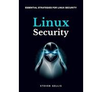 Linux Security: Analysis of security methods and Protect system from malware attacks, and cyber threats (With Practice Examples)