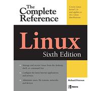 Linux: The Complete Reference, Sixth Edition: The Complete Reference, Sixth Edition: The Complete Reference, Sixth Edition