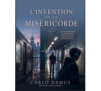 L'INVENTION DE LA MISÉRICORDE