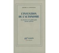 L'invention de l'autonomie: Une histoire de la philosophie morale moderne