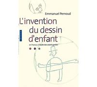 L'invention du dessin d'enfant. En France à l'aube des avant-gardes