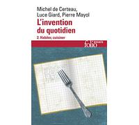 L'invention Du Quotidien: Habiter, Cusiner Tome 2: HABITER, CUISINER (Folio Essais)