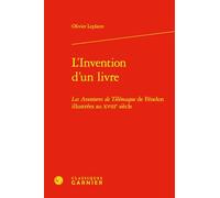 L'invention d'un livre - les aventures de télémaque de fénelon illustrées au xvi: LES AVENTURES DE TÉLÉMAQUE DE FÉNELON ILLUSTRÉES AU XVIIIE SIÈCLE