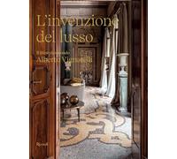 L'invenzione del lusso. Il lifestyle secondo Alberto Vignatelli (Progetti speciali Rizzoli)