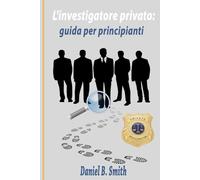 L'investigatore privato: guida per principianti