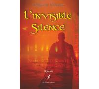 L'Invisible Silence: Noblesse de la révolte, inéluctable cahos