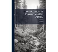 L'invocation Et L'initiation Des Saints...