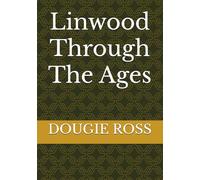 Linwood Through The Ages