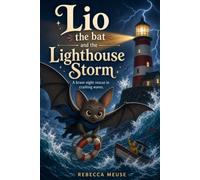 Lio the Bat and the Lighthouse Storm: A Brave Night Rescue in Crashing Waves