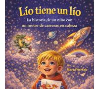 Lío tiene un lío: La historia de un niño con un motor de carreras en su cabeza