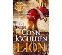 Lion: Book 1 of The Golden Age: 'Brings war in the ancient world to vivid, gritty and bloody life' ANTHONY RICHES
