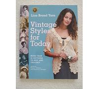Lion Brand Yarn Vintage Styles for Today: More Than 50 Patterns to Knit and Crochet