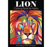 Lion Coloring Book for Adults: 60 Gorgeous Wild Cat Designs