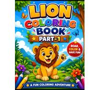 Lion Coloring Book for Kids - Part 1: Fun Forest and Jungle Adventures to Color and Enjoy