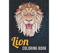 Lion Coloring Book: Lion Adult Coloring Book with Stress Relieving Mandala Designs, Lion Gifts for Adults