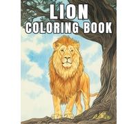 Lion Coloring Book: Majestic lions illustrations made for relaxation and stress relief coloring. (Peaceful Nature Wildlife Collection)