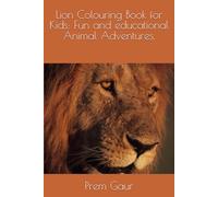 Lion Colouring Book for Kids: Fun and educational Animal Adventures.