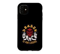 Lion Dance Chinese New Year Dragon Dance Is For Losers Case for iPhone 11
