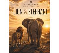 Lion & Elephant Duo Collection: A Premium Adult Coloring Book Featuring 60 Majestic Lion & Elephant Illustrations with African Landscapes, Botanical ... Artwork (Stillhaven Duo Collection)