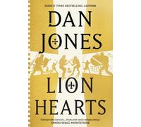Lion Hearts: the richly drawn, action-packed historical adventure from the Sunday Times bestseller (Essex Dogs)