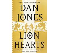 Lion Hearts: the richly drawn, action-packed historical adventure from the Sunday Times bestseller (Essex Dogs)