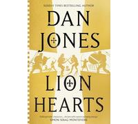 Lion Hearts: the richly drawn, action-packed historical adventure from the Sunday Times bestseller (Essex Dogs)