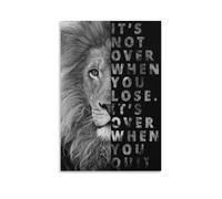 Lion - It's Not Over When You Lose. It's Over When You Quit, Inspirational Quote Poster Canvas Poster Wall Art Decor Print Picture Paintings for Living Room Bedroom Decoration 12x18inch(30x45cm)