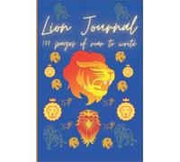 Lion Journal | 100 pages of roar to write: Lion Journal notebook for kids | Journal to fill in for kids | 6x9 format | diary for kids | write your ... | Jungle animal book | Diary gift for boys