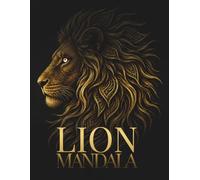 Lion Mandala Coloring Book for Adults: Intricate Lion Mandalas for Deep Focus, Calm & Creative Relaxation (StillHaven Animal Mandalas Collection)