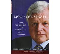 Lion of the Senate: When Ted Kennedy Rallied the Democrats in a Gop Congress