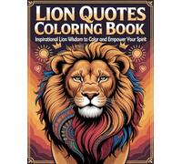 Lion Quotes Coloring Book: Inspirational Lion Wisdom to Color and Empower Your Spirit