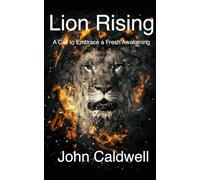 Lion Rising: The Call to Embrace a Fresh Awakening