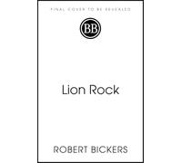 Lion Rock: A New History of Hong Kong