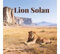 Lion Solan: A Bilingual Story: An Abandoned Lion Cub’s Journey of Growth and Self-Discovery