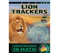 Lion Trackers (21st Century Skills Library: Daring Missions in Math)