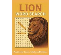 LION WORD SEARCH: Explore the King of Beasts Through 55 Fun & Ferocious Puzzles