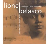 Lionel Belasco - Goodnight Ladies and Gents: The Creole Music of Lionel Belasco