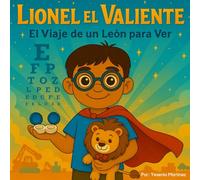 Lionel el Valiente: El viaje de un león para ver (Spanish Edition)