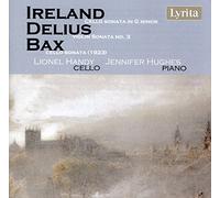 Lionel Handy/Jennifer Hughes - John Ireland, Frederick Delius, Arnnold Bax: British Cello Sonatas